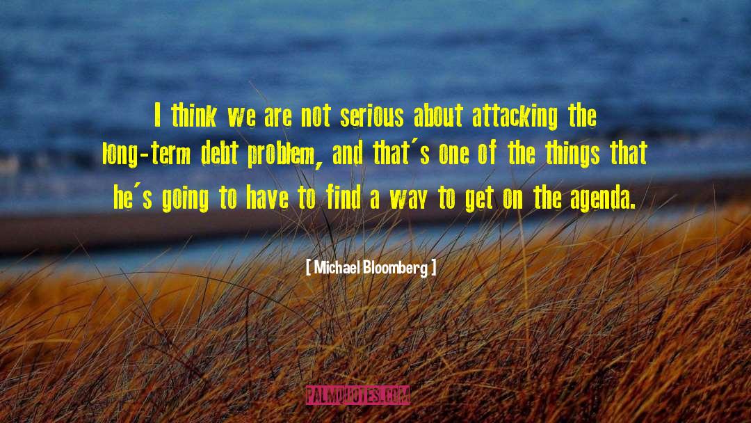 Michael Bloomberg Quotes: I think we are not