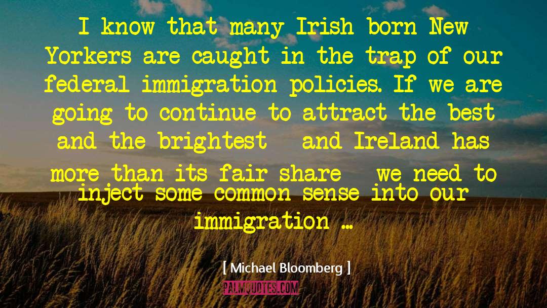 Michael Bloomberg Quotes: I know that many Irish-born