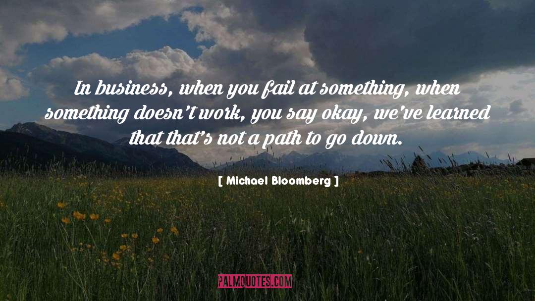 Michael Bloomberg Quotes: In business, when you fail