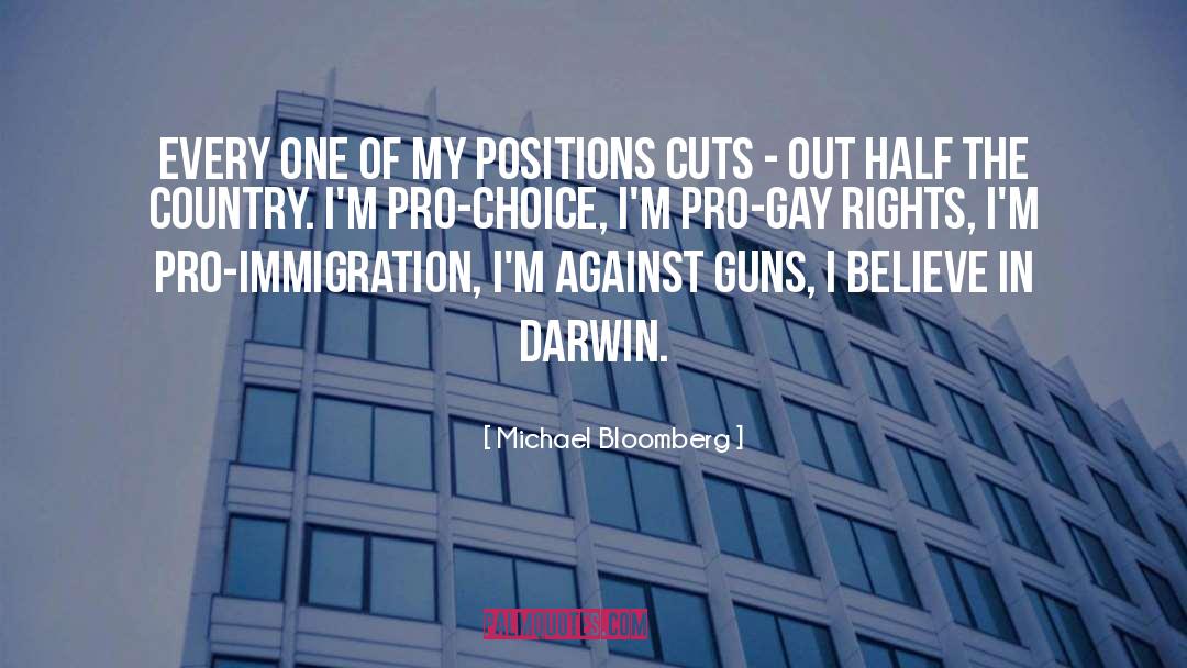 Michael Bloomberg Quotes: Every one of my positions