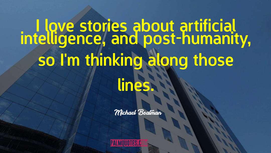 Michael Boatman Quotes: I love stories about artificial