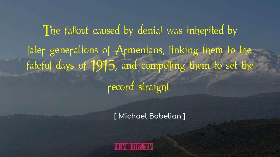 Michael Bobelian Quotes: The fallout caused by denial