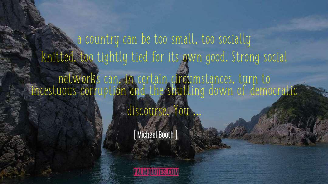 Michael Booth Quotes: a country can be too