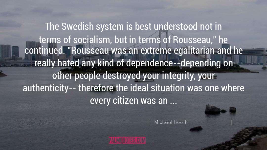 Michael Booth Quotes: The Swedish system is best