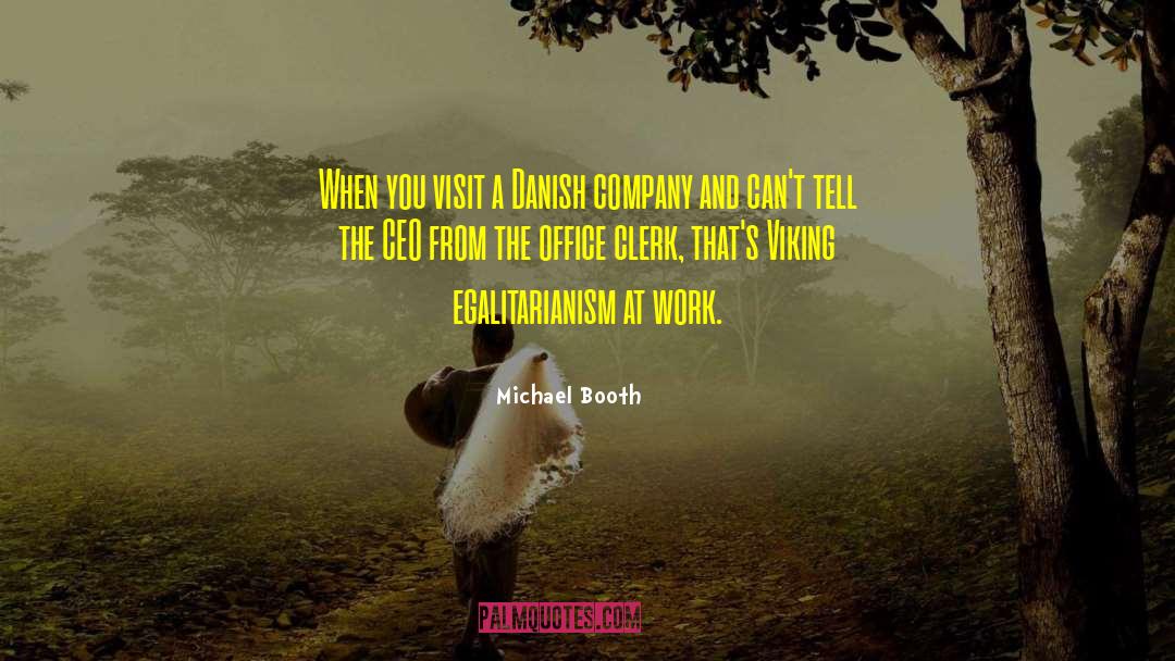 Michael Booth Quotes: When you visit a Danish