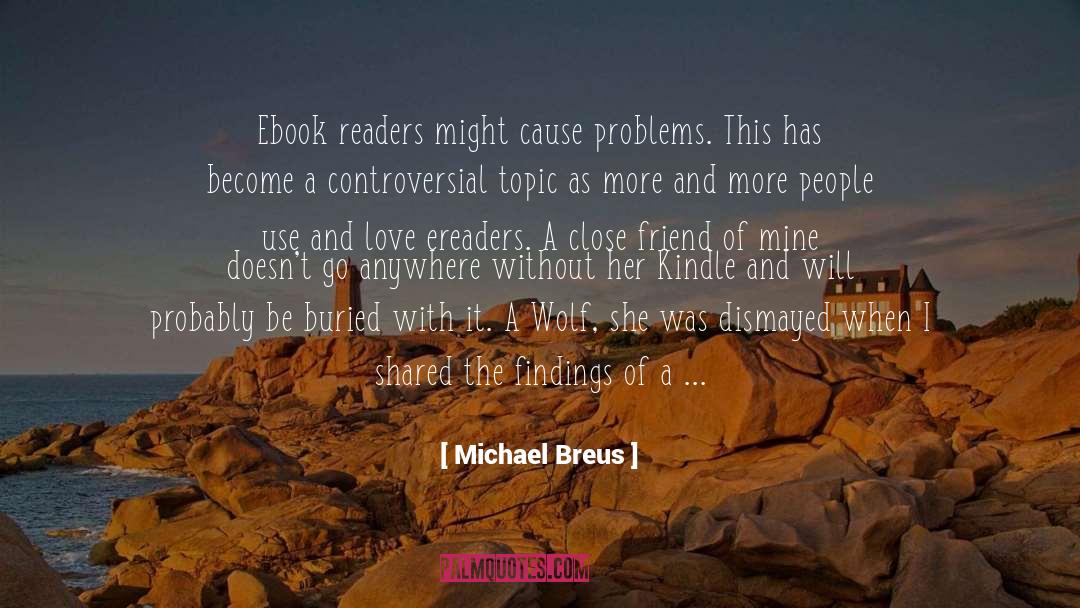 Michael Breus Quotes: Ebook readers might cause problems.