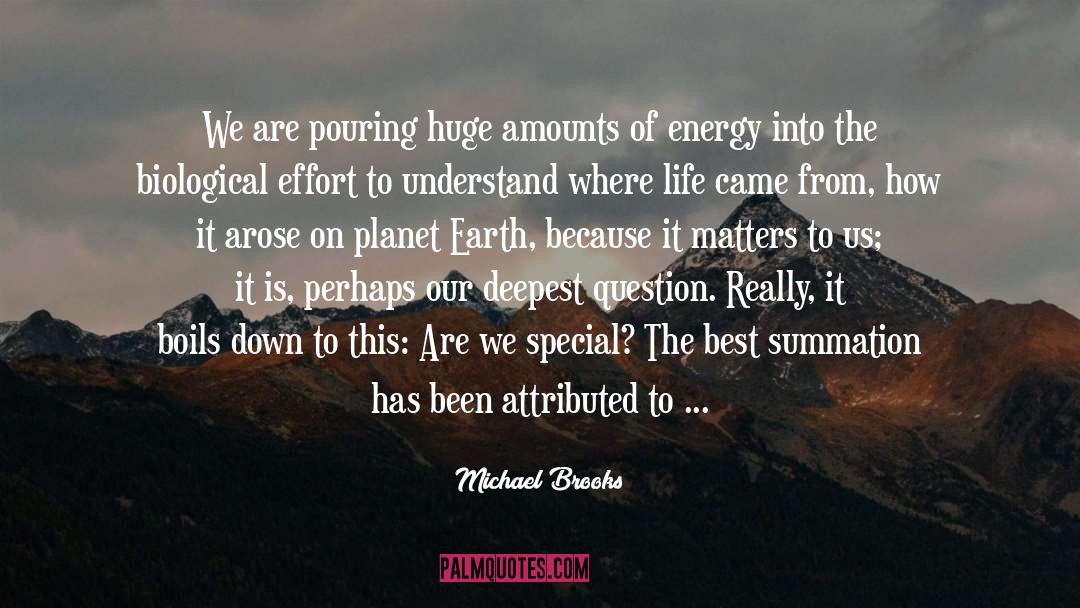 Michael Brooks Quotes: We are pouring huge amounts