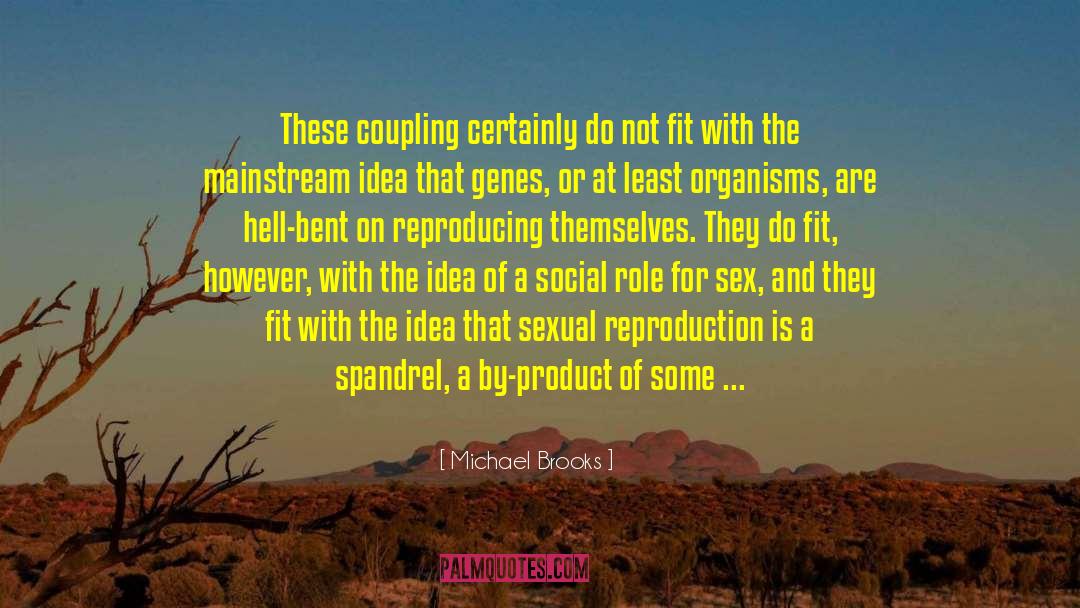 Michael Brooks Quotes: These coupling certainly do not