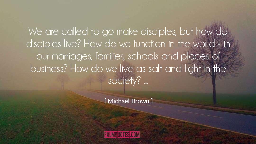 Michael Brown Quotes: We are called to go