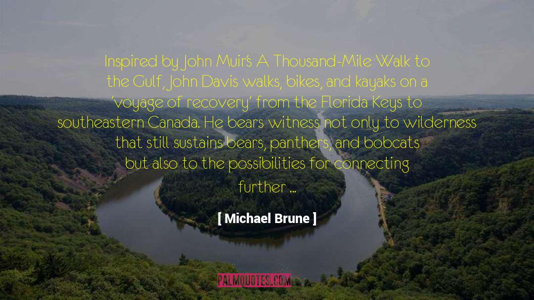 Michael Brune Quotes: Inspired by John Muir's A