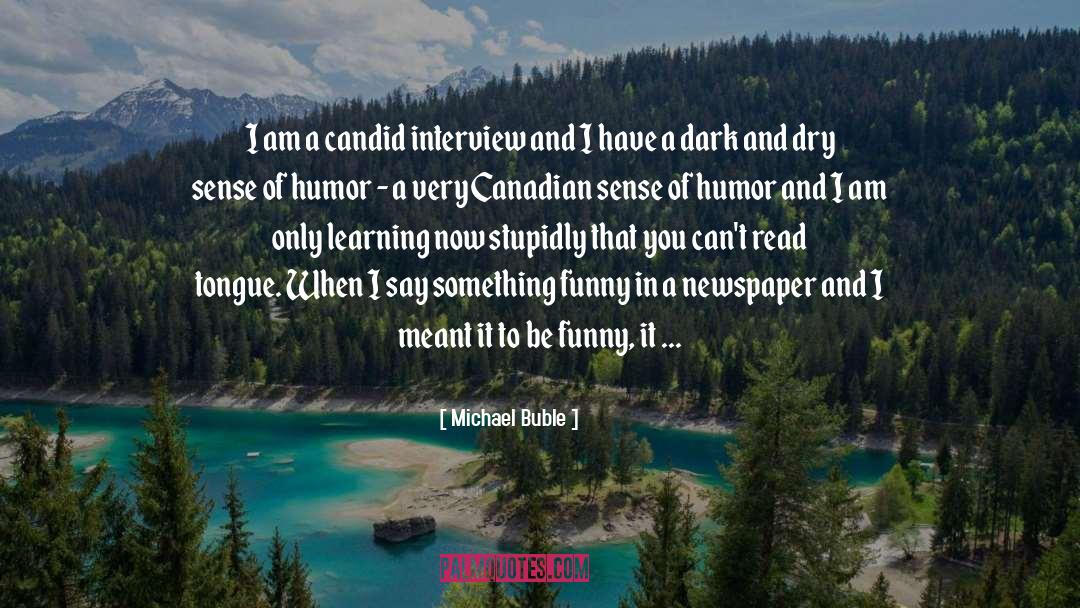 Michael Buble Quotes: I am a candid interview