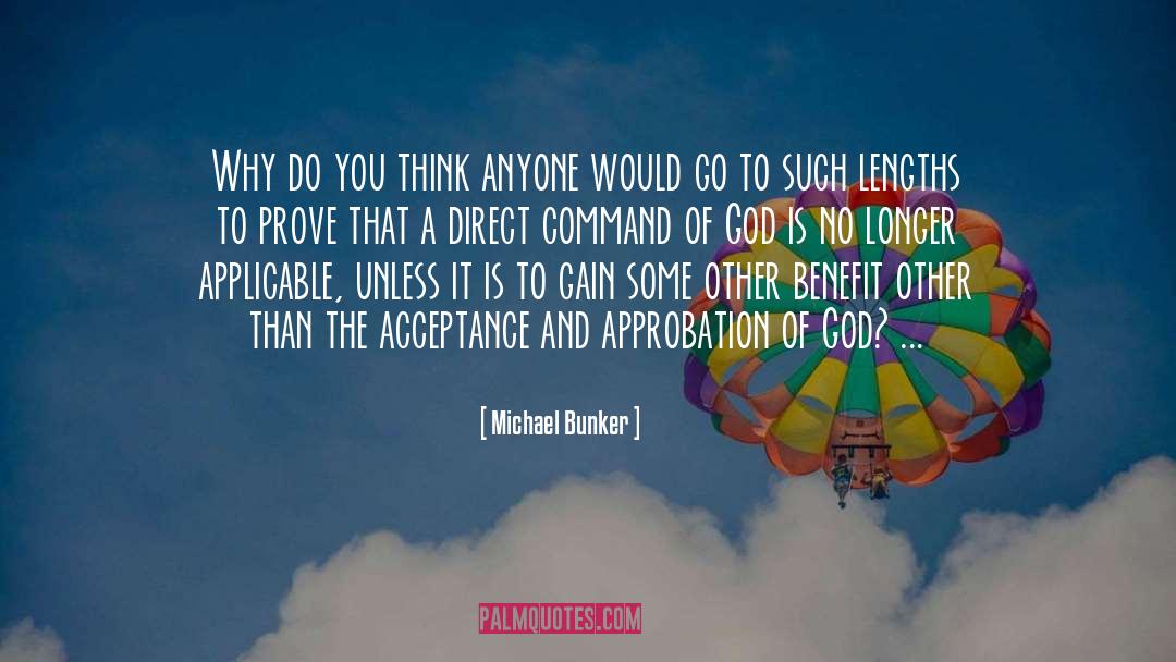 Michael Bunker Quotes: Why do you think anyone