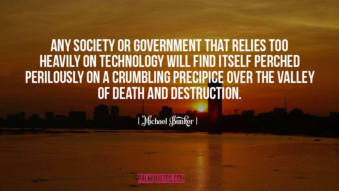 Michael Bunker Quotes: any society or government that