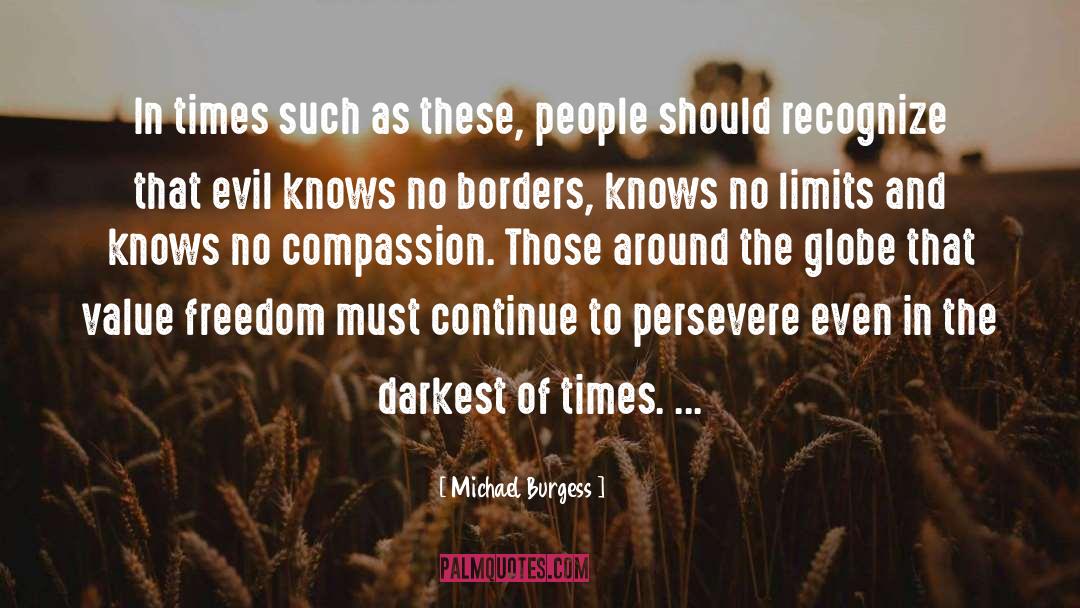 Michael Burgess Quotes: In times such as these,