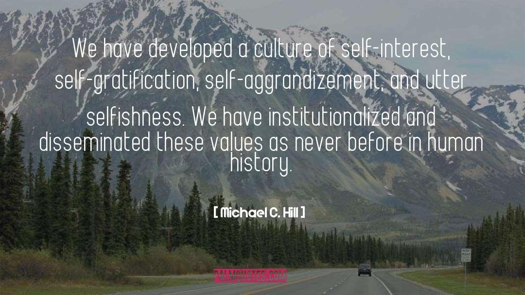 Michael C. Hill Quotes: We have developed a culture