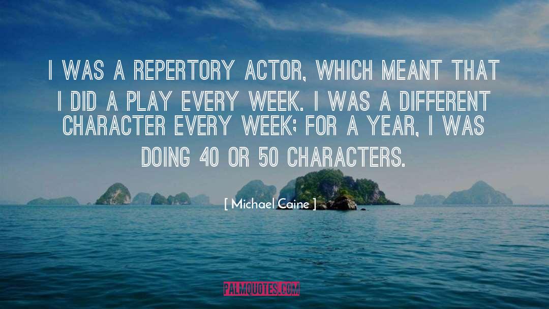 Michael Caine Quotes: I was a repertory actor,