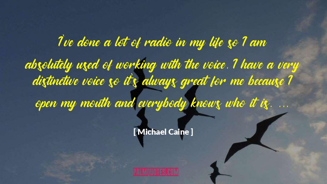 Michael Caine Quotes: I've done a lot of