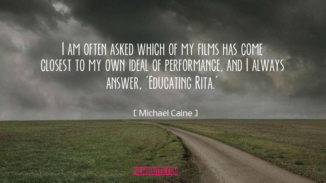 Michael Caine Quotes: I am often asked which