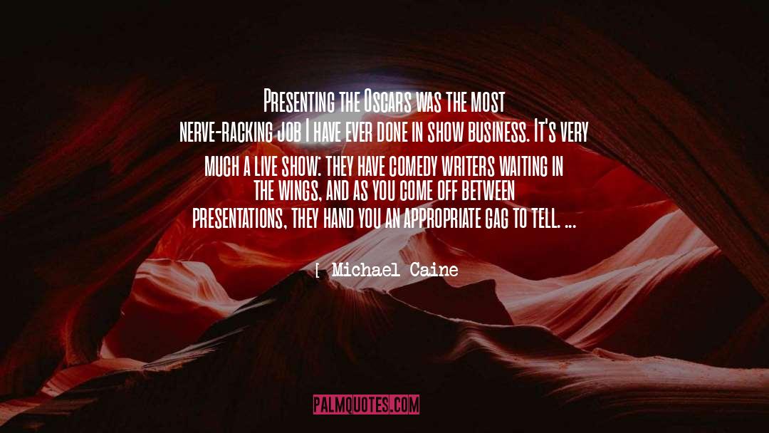 Michael Caine Quotes: Presenting the Oscars was the