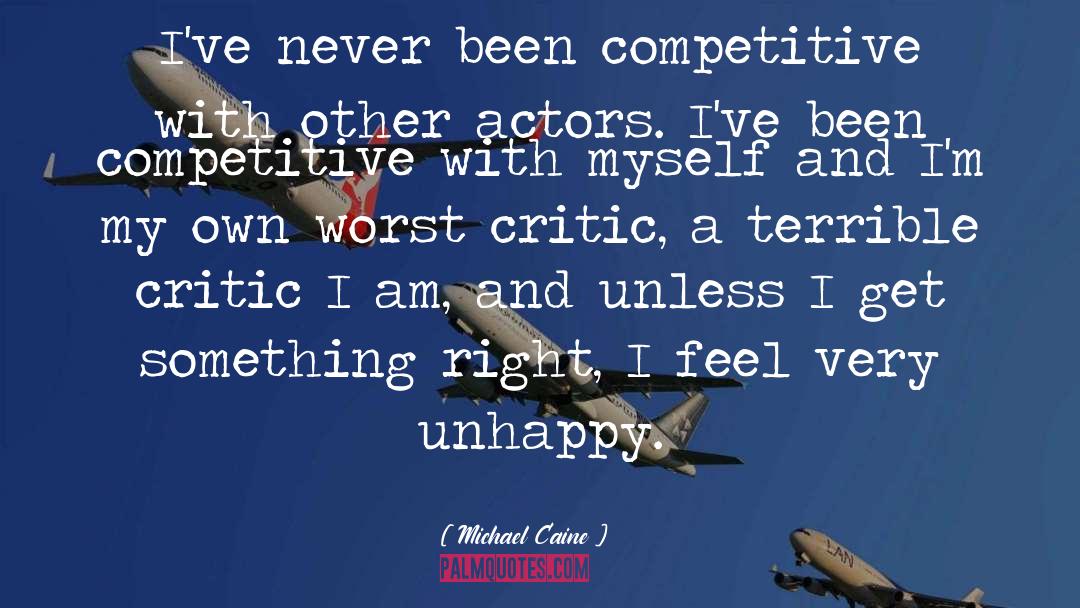 Michael Caine Quotes: I've never been competitive with
