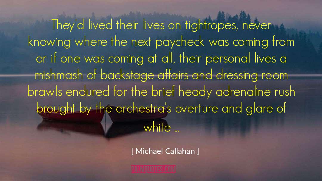 Michael Callahan Quotes: They'd lived their lives on