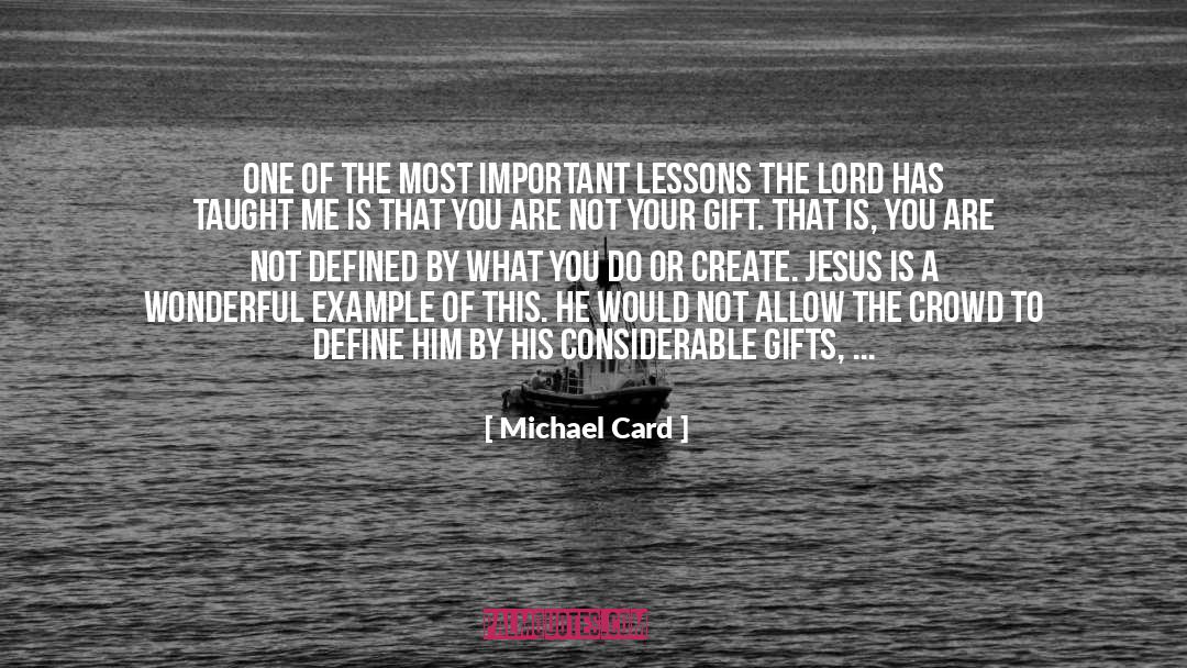 Michael Card Quotes: One of the most important