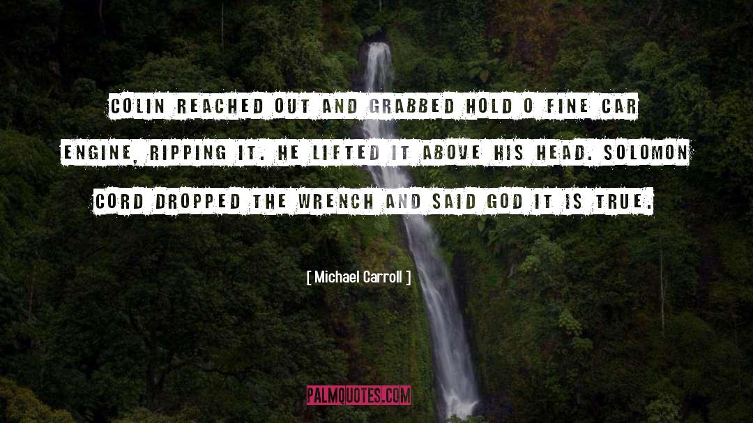 Michael Carroll Quotes: Colin reached out and grabbed