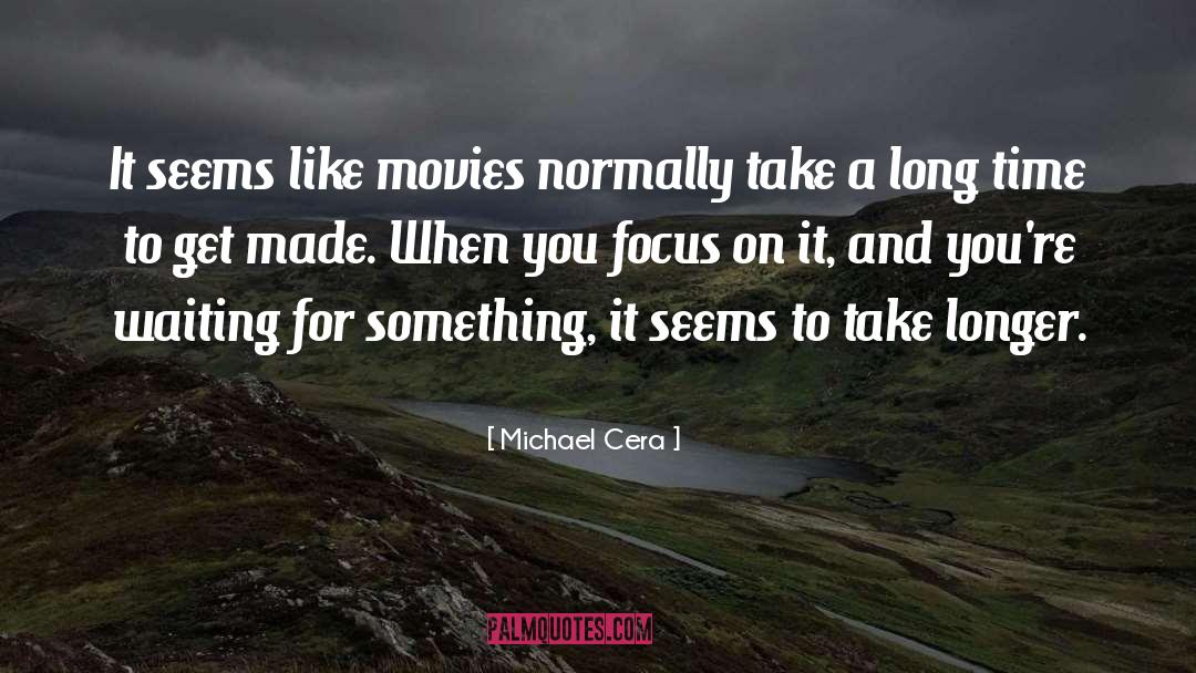 Michael Cera Quotes: It seems like movies normally