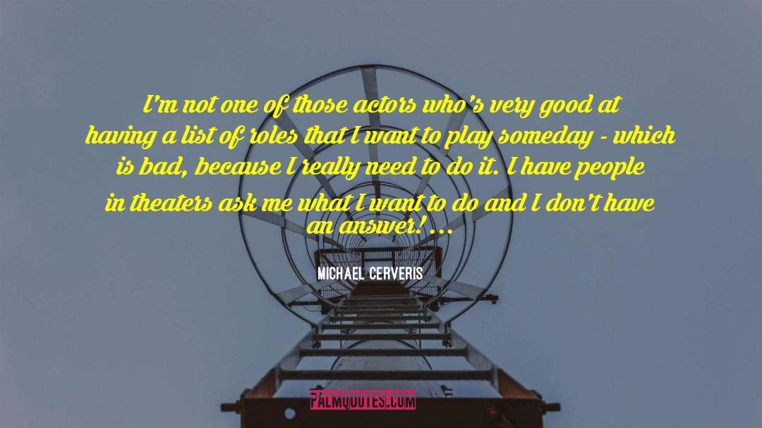 Michael Cerveris Quotes: I'm not one of those