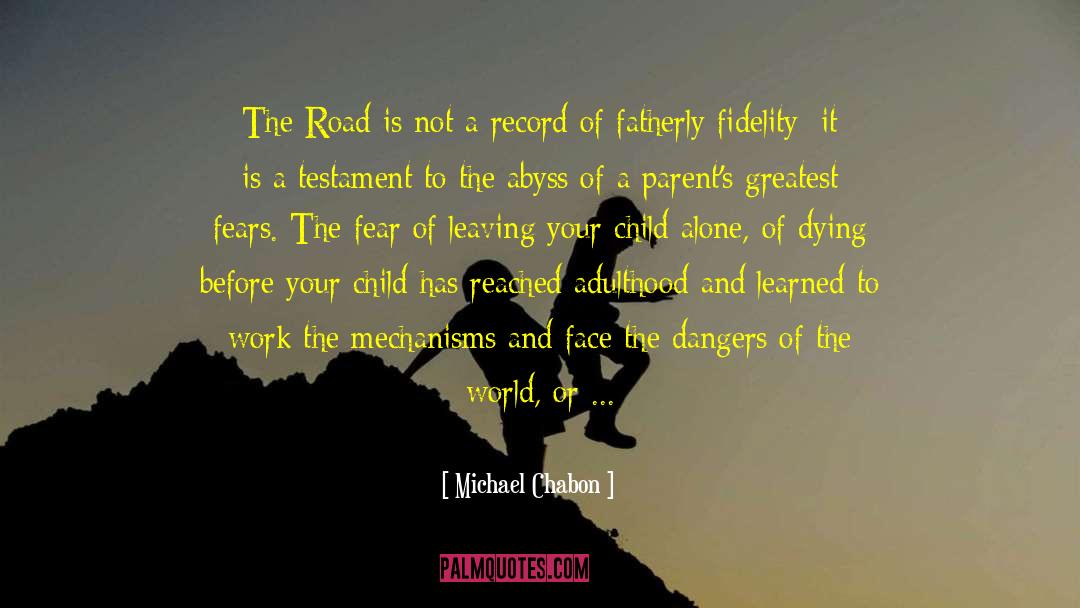 Michael Chabon Quotes: The Road is not a