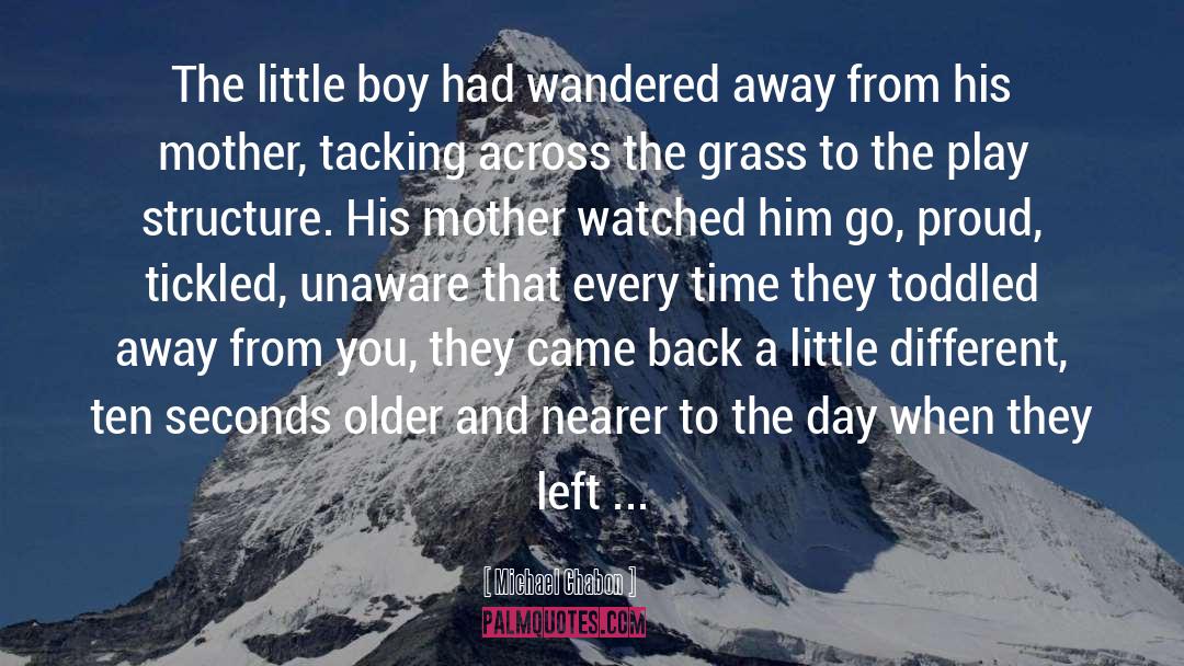 Michael Chabon Quotes: The little boy had wandered