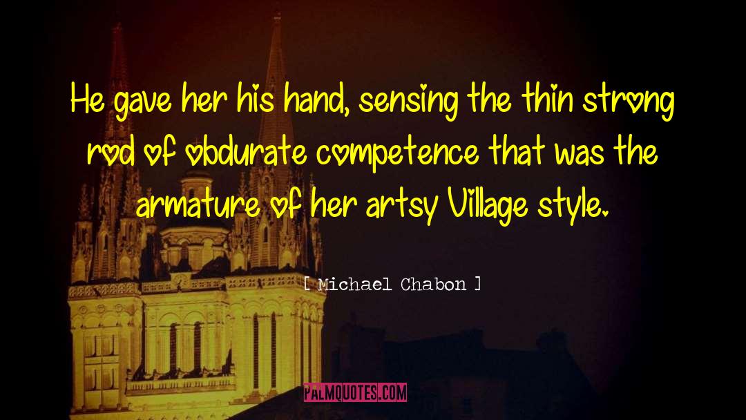 Michael Chabon Quotes: He gave her his hand,