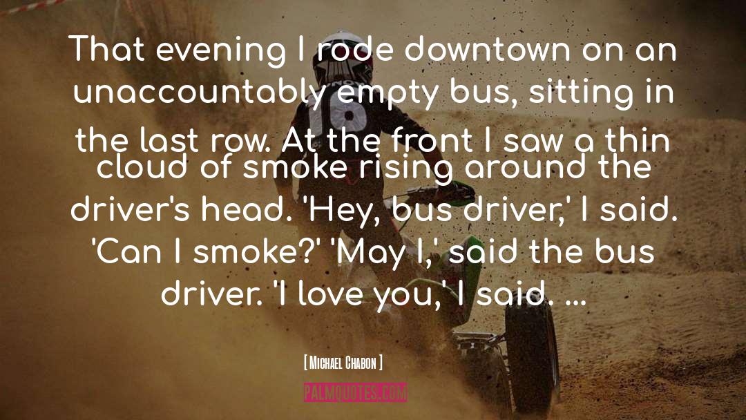 Michael Chabon Quotes: That evening I rode downtown