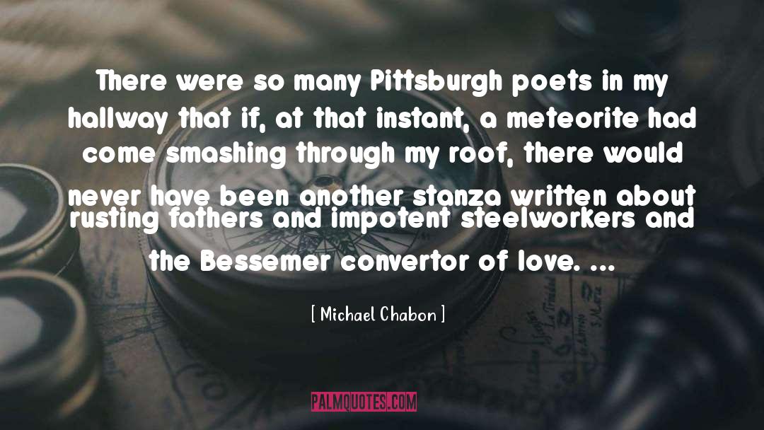 Michael Chabon Quotes: There were so many Pittsburgh