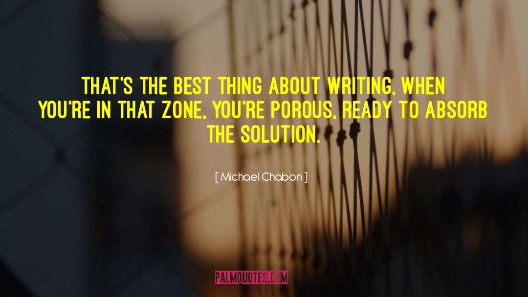 Michael Chabon Quotes: That's the best thing about