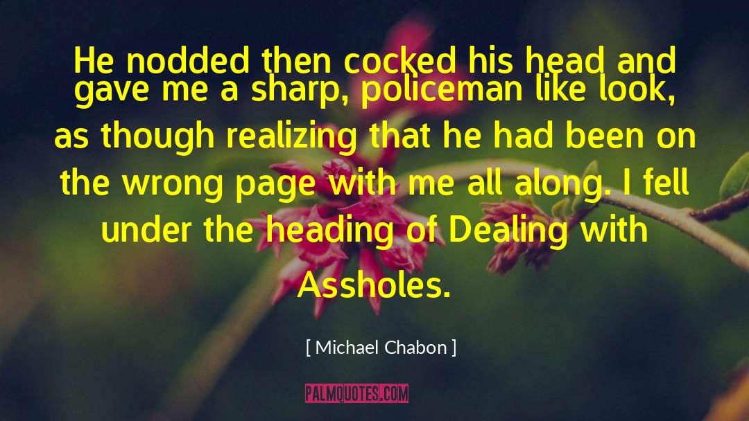 Michael Chabon Quotes: He nodded then cocked his