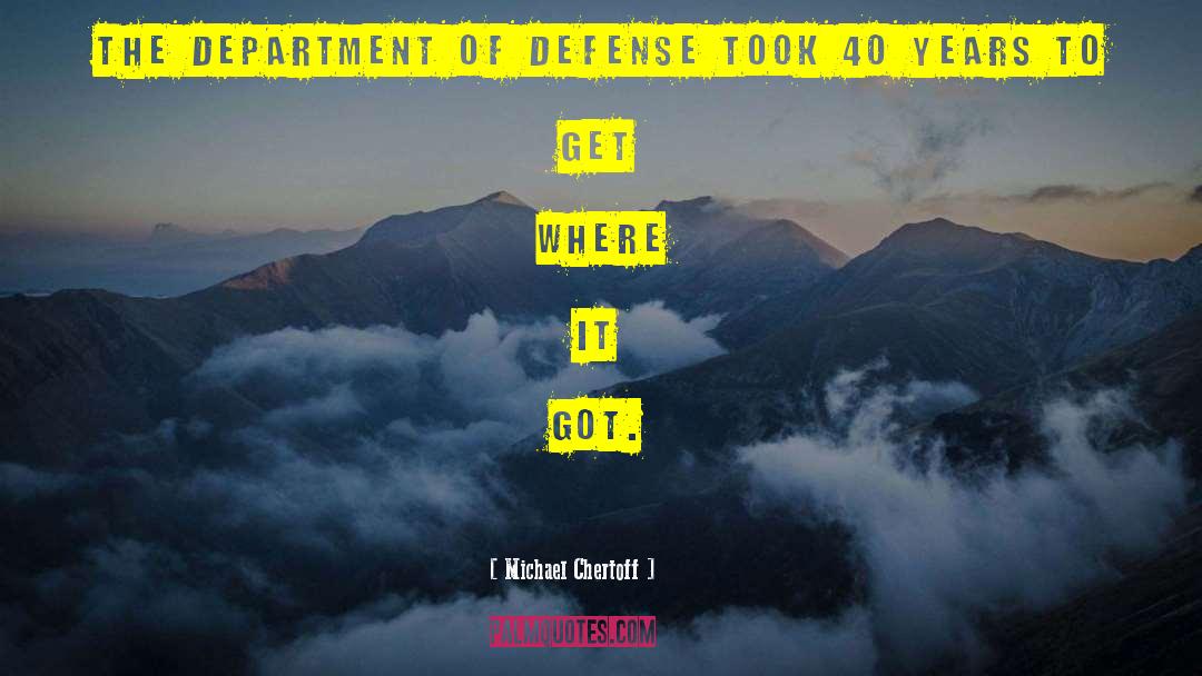 Michael Chertoff Quotes: The Department of Defense took