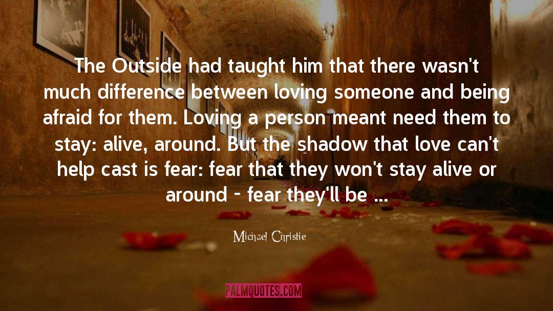 Michael Christie Quotes: The Outside had taught him