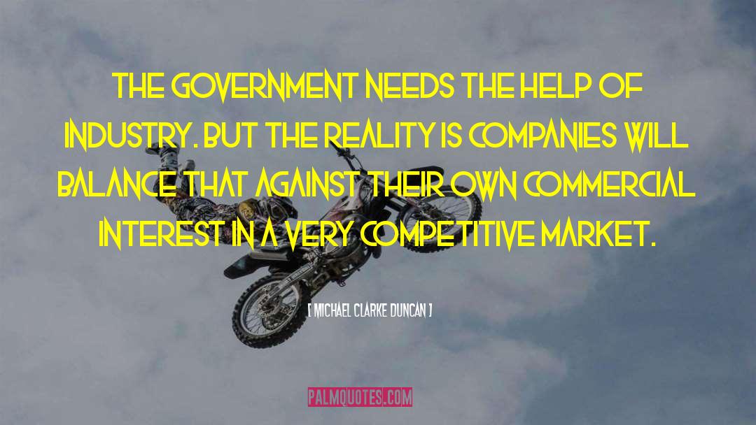 Michael Clarke Duncan Quotes: The government needs the help