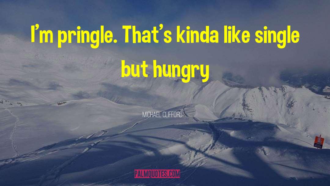 Michael Clifford Quotes: I'm pringle. That's kinda like