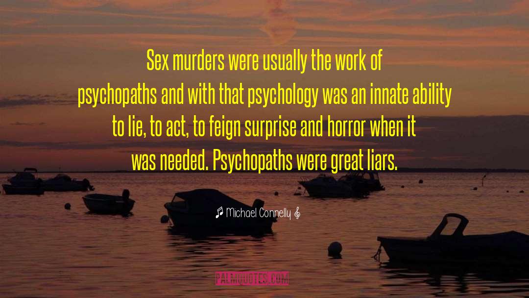 Michael Connelly Quotes: Sex murders were usually the