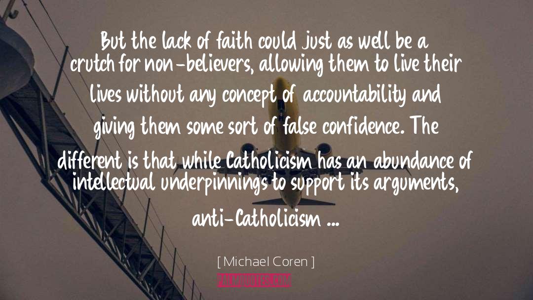 Michael Coren Quotes: But the lack of faith