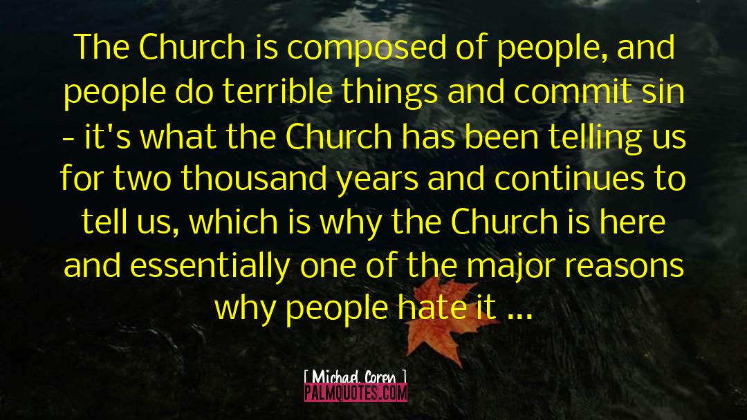 Michael Coren Quotes: The Church is composed of