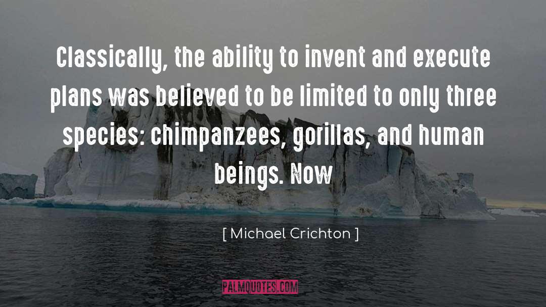 Michael Crichton Quotes: Classically, the ability to invent