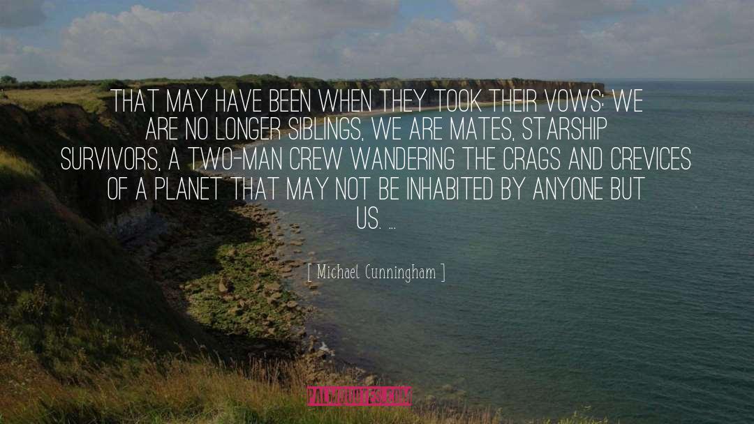 Michael Cunningham Quotes: That may have been when