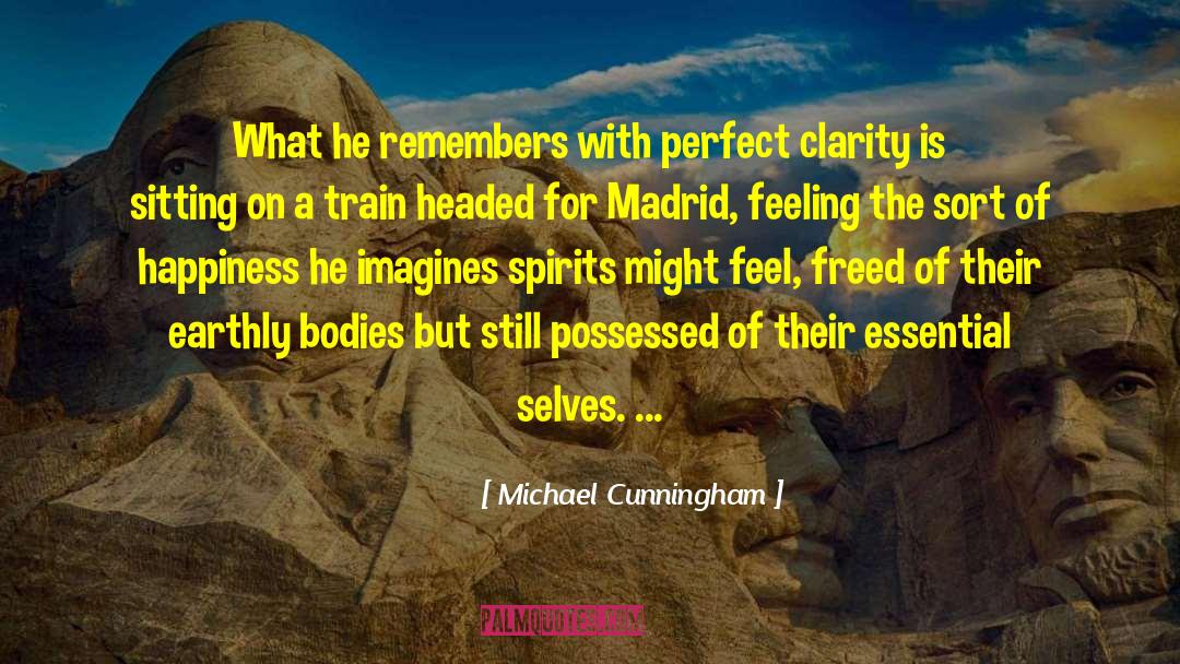 Michael Cunningham Quotes: What he remembers with perfect