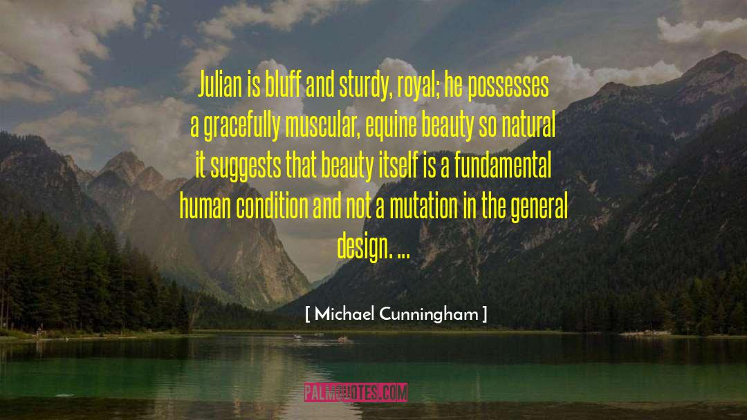 Michael Cunningham Quotes: Julian is bluff and sturdy,