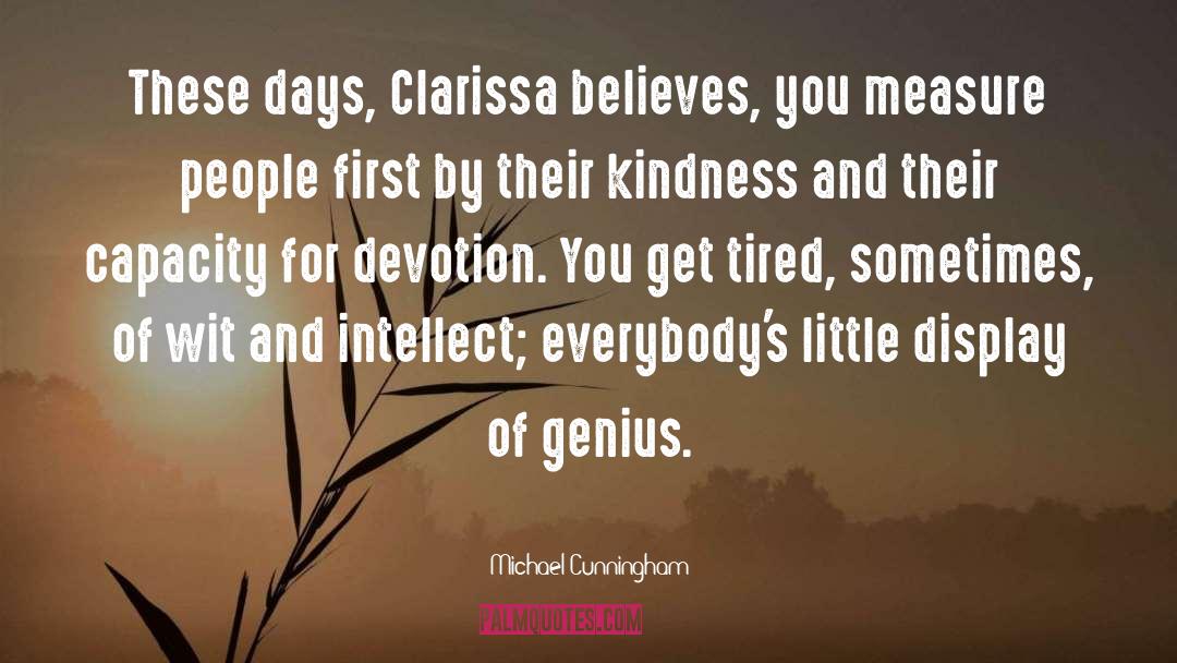 Michael Cunningham Quotes: These days, Clarissa believes, you