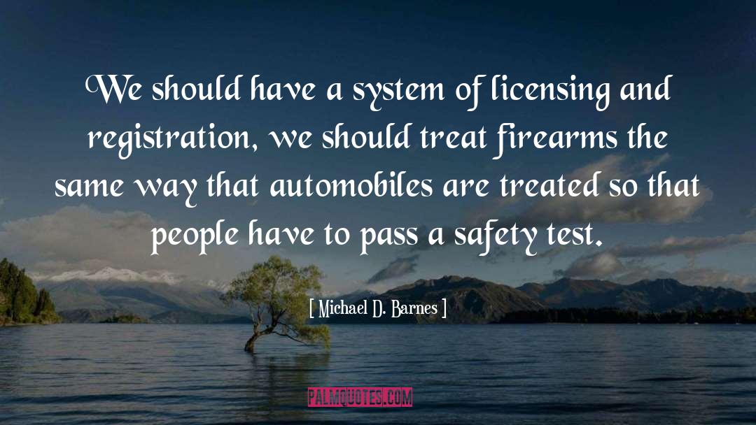 Michael D. Barnes Quotes: We should have a system