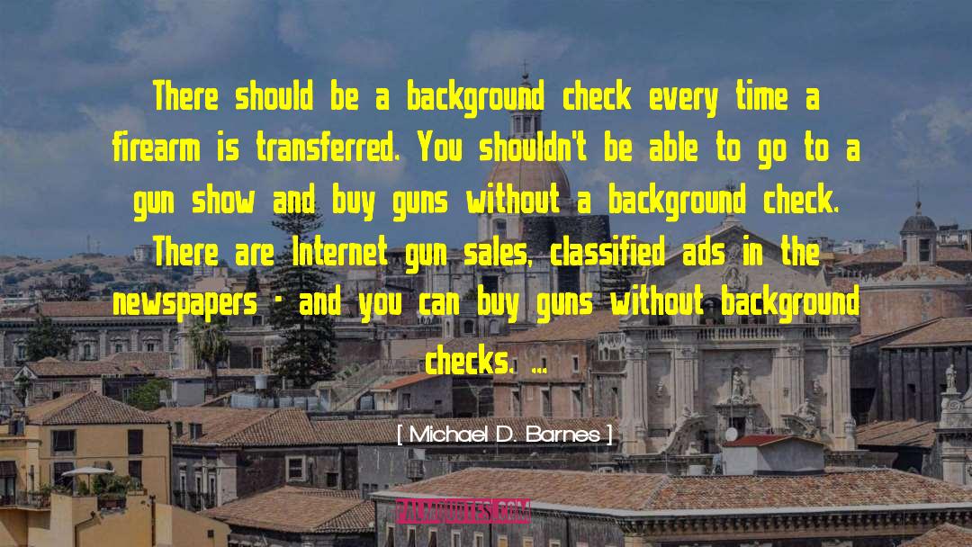 Michael D. Barnes Quotes: There should be a background